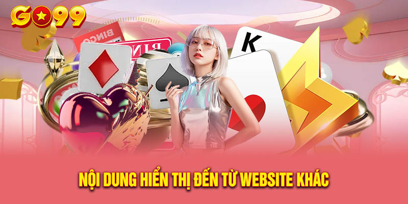 Nội Dung Hiển Thị Đến Từ Website Khác