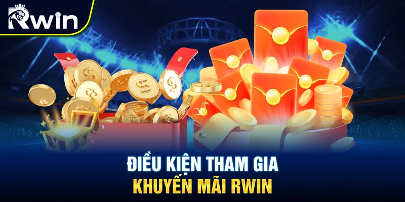 Điều kiện nhận quà khuyến mãi RWIN
